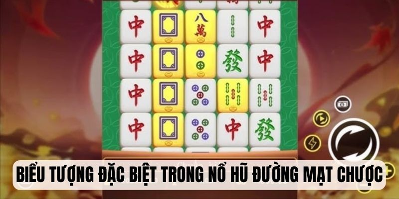 Nổ Hũ Đường Mạt Chược - Slot Đổi Thưởng Hot Nhất 2025 6 Khám phá các biểu tượng đặc biệt trong slot Đường Mạt Chược