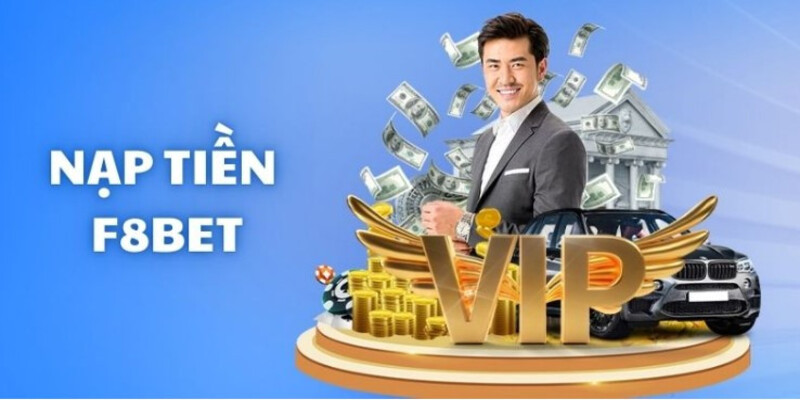 Nạp Tiền F8BET 5 Truy cập trang chủ đăng nhập tài khoản chơi và chọn mục nạp tiền