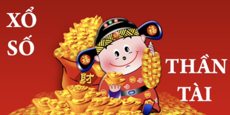 Xổ số Thần Tài - Cơ hội làm giàu cực lớn trong tầm tay 4 Xổ số Thần Tài
